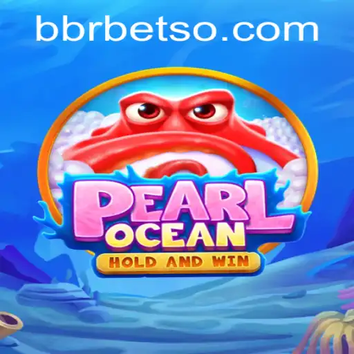 Descubra PearlOcean: O Novo Fenômeno do Mundo dos Jogos com BBRBET